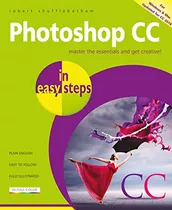 Photoshop Cc In Easy Steps: Updated For Photoshop Cc 2018 (e