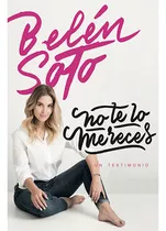 No Te Lo Mereces, De Belén Soto. Editorial Alfaguara Infantil, Tapa Blanda En Español, 2019