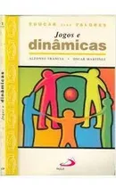 Livro Jogos E Dinâmicas (educar Para Valores 2) - Alfonso Francia/óscar Martínez [1999]