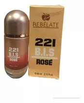 Perfume Rebelate 221 B.i.s Rose 80 Ml Dm 