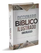 Diccionario Bíblico Ilustrado Holman (edición En Español)