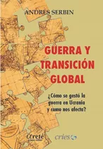 Guerra Y Transicion Global, De Andres Serbin. Editorial Arete, Tapa Blanda En Español, 2022