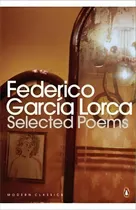 Selected Poems: Garcia Lorca - Penguin Modern Classics - Garcia Lorca, Federico, De García Lorca, Federico. Editorial Penguin Books Ltd En Inglés, 1994