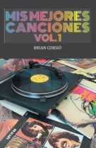 Libro: Mis Mejores Canciones: Vol. I (spanish Edition)