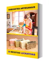 Sabonetes Artesanais Lucrativos 30 Receitas