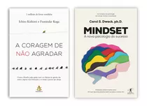 A Coragem De Não Agradar - Ichiro Kishimi E Fumitake Koga + Mindset - A Nova Psicologia Do Sucesso - Carol S. Dweck - Clássico Da Psicologia Em Versão Revista E Atualizada