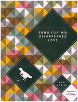 Libro Song For His Disappeared Love/canto A Su Amor Desap...