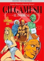 Gilgamesh El Inmortal Septimo Día - Lucho Olivera - Doedytor