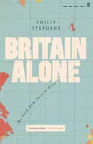 Libro Britain Alone : The Path From Suez To Brexit - Phil...
