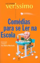 Comédias Para Se Ler Na Escola, De Veríssimo, Luis Fernando. Editora Schwarcz Sa, Capa Mole Em Português, 2001