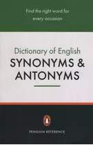 Dictionary Of English Synonyms & Antonyms - Penguin