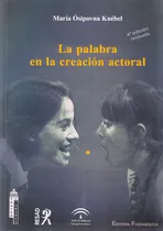 La Palabra En La Creación Actoral (4a Edición Revisada), De María Ósipovna Knébel. Editorial Promolibro, Tapa Blanda, Edición 2018 En Español