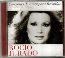 Cd - Rocio Jurado / Canciones De Amor Para Recordar
