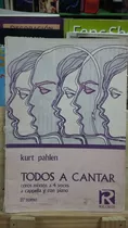 Todos A Cantar Kurt Pahlen Coros Mixtos A 4 Voces