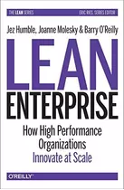Lean Enterprise: How High Performance Organization..., De Jez Humble, Joanne Molesky, Barry O'reilly. Editorial O'reilly Media En Inglés