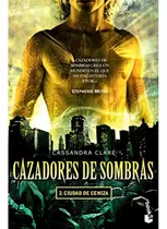 Cazadores De Sombras 2. Ciudad, De Cassandra Clare. Editorial Booket, Tapa Pasta Blanda, Edición 1 En Español, 2017