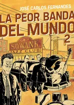 La Peor Banda Del Mundo 2, De Fernandes, José Carlos. Editorial Astiberri Ediciones, Tapa Dura En Español