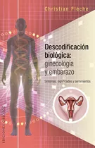 Descodificación Biológica: Ginecología Y Embarazo - Christia