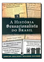 A História Sensacionalista Do Brasil, De Marcelo Zorzanelli. Editora Record, Capa Mole Em Português, 2012