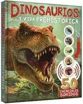 Libro Dinosaurios Y Vida Prehistorica 50 Sonidos