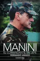 Manini: El Comandante Sin Jefe, De Fernando Amado. Editorial Sudamericana, Tapa Blanda, Edición 1 En Español