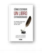 Cómo Escribir Un Libro Extraordinario