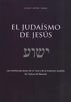 El Judaismo De Jesus