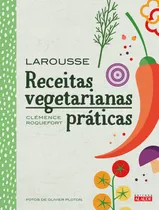 Receitas Vegetarianas Práticas, De Roquefort, Clémence. Starling Alta Editora E Consultoria  Eireli,larousse Éditions, Capa Mole Em Português, 2022