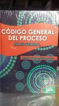 Código General Del Proceso. Parte General. Hernán López