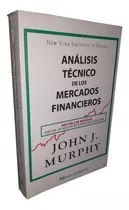 Análisis Técnico De Los Mercados Financieros John Murphy