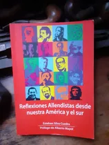Reflexiones Allendistas Desde Nuestra América Y El Sur