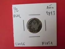 Moneda Chile Epoca Colonial 1/2 Real Plata Año 1813 Escasa