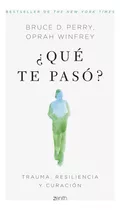 Qué Te Pasó?, De Winfrey, Oprah. Editorial Zenith, Tapa Blanda En Español, 2023