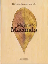 Mujeres De Macondo, De Florencia Buenaventura B.. Editorial Cangrejo Editores, Tapa Blanda, Edición 2015 En Español