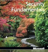 Exam 98-367 Security Fundamentals - Microsoft Official Acade