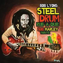 Cd:steel Drum Rub-a-dub: Bob Marley Tribute