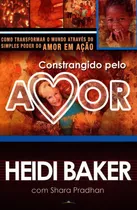 Livro Constrangido Pelo Amor - Heidi Baker - Editora Lan