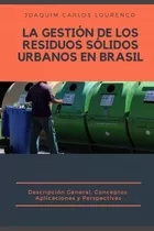 Libro La Gestion De Los Residuos Solidos Urbanos En Brasi...