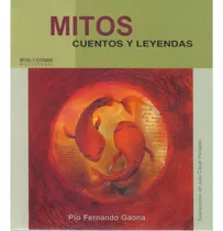 Mitos. Cuentos Y Leyendas: Mitos. Cuentos Y Leyendas, De Pío Fernando Gaona. Serie 9582008352, Vol. 1. Editorial Cooperativa Editorial Magisterio, Tapa Blanda, Edición 2006 En Español, 2006