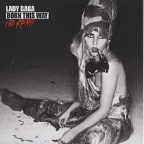 Lady Gaga Born This Way The Remix Cd Importado