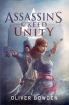 Assassin's Creed 07: Unity - Oliver Bowden