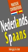 Guía Práctica De Conversación Nederlands Spaans (holandés...