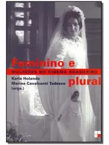 Feminino E Plural  Mulheres No Cinema Brasileiro