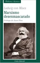 Marxismo Desenmascarado - Ludwig Von Mises, De Mises, Ludwig Von. Editorial Union, Tapa Blanda En Español, 2020