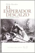 El Emperador Descalzo : Una Tragedia Etíope - Philip Marsden