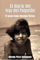 Libro: El Diario Del Hijo Del Paquitan: El Gran Viaje Destin