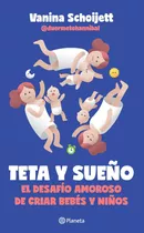 Teta Y Sueño, De Vanina Schoijett. Editorial Planeta, Tapa Blanda En Español, 2022