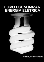 Livro Como Economizar Energia Elétrica
