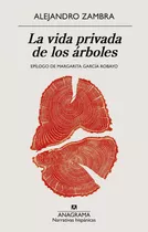 La Vida Privada De Los Arboles, De Alejandro Zambra. Editorial Anagrama, Tapa Blanda, Edición 1 En Español, 2020