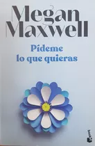 Pideme Lo Que Quieras 1 - Maxwell Megan